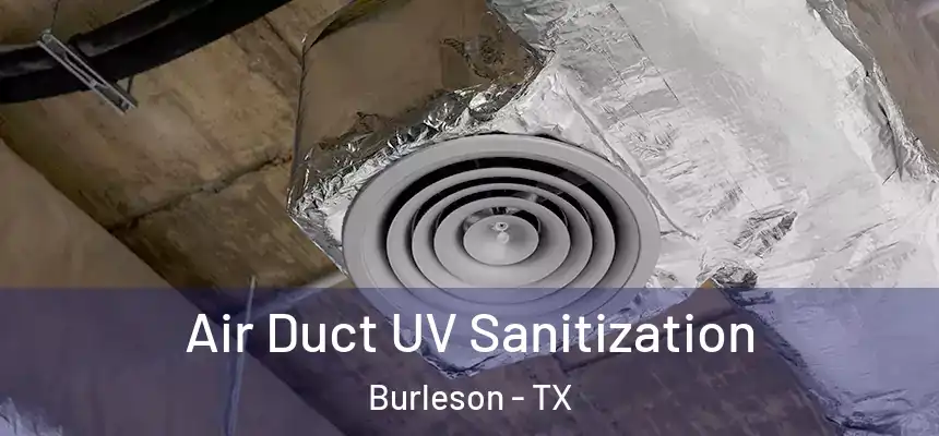  Air Duct UV Sanitization Burleson - TX