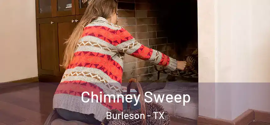  Chimney Sweep Burleson - TX