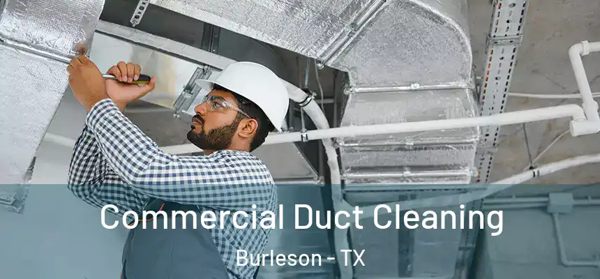  Commercial Duct Cleaning Burleson - TX