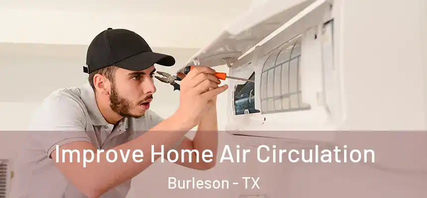  Improve Home Air Circulation Burleson - TX