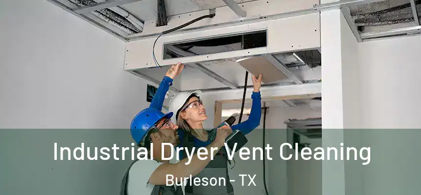  Industrial Dryer Vent Cleaning Burleson - TX